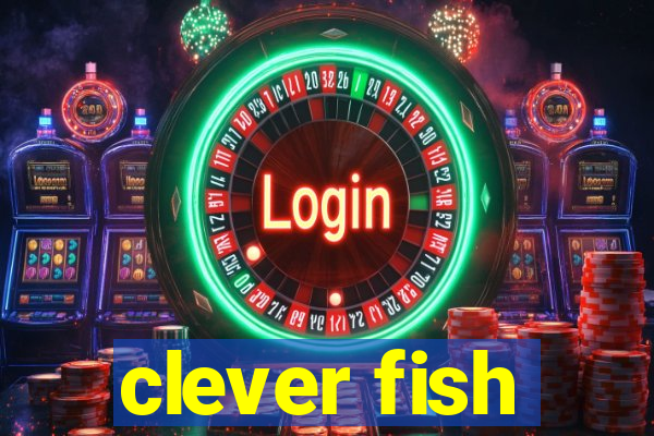 clever fish